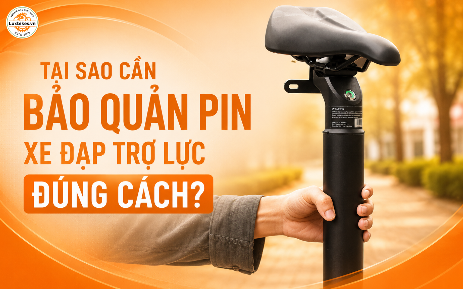 Tại sao cần bảo quản pin xe đạp trợ lực đúng cách?