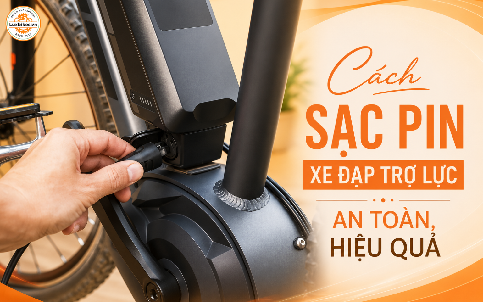 Cách Sạc Pin Xe Đạp Trợ Lực Giúp Hạn Chế Chai Pin Hiệu Quả 3 Cách sạc pin xe đạp trợ lực an toàn, hiệu quả