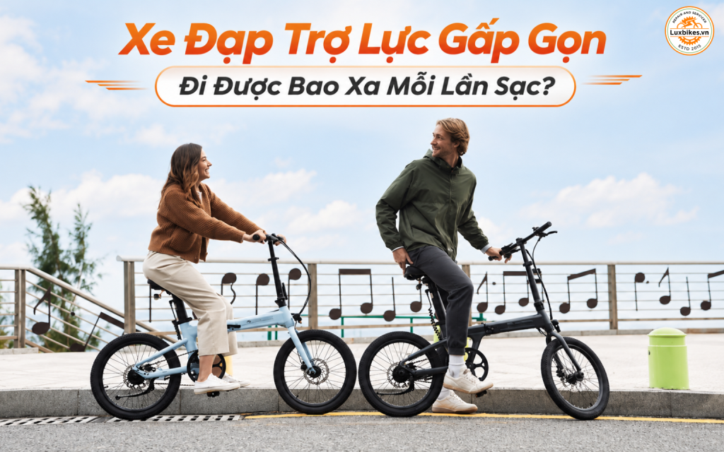 Xe Đạp Trợ Lực Gấp Gọn Đi Được Bao Xa Mỗi Lần Sạc?