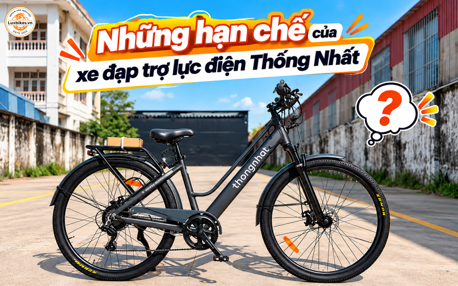 Xe Đạp Trợ Lực Điện Thống Nhất Có Tốt Không? Giá Bao Nhiêu? 6 Những hạn chế của xe đạp trợ lực điện Thống Nhất