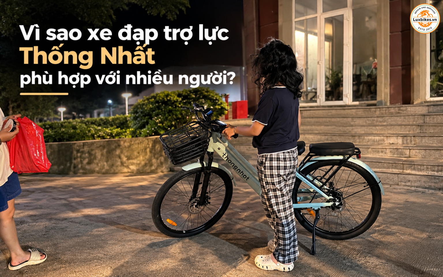 Xe Đạp Trợ Lực Thống Nhất Phù Hợp Với Những Đối Tượng Nào? 2 Vì sao xe đạp trợ lực Thống Nhất phù hợp với nhiều người?