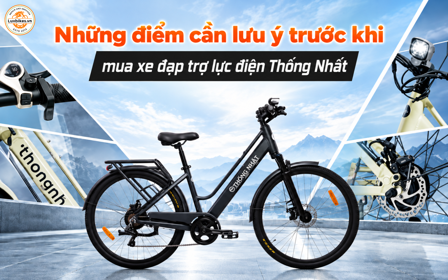 Ưu Điểm Của Xe Đạp Trợ Lực Điện Thống Nhất: 6 Lý Do Đáng Chọn 7 Những điểm cần lưu ý trước khi mua xe đạp trợ lực điện Thống Nhất