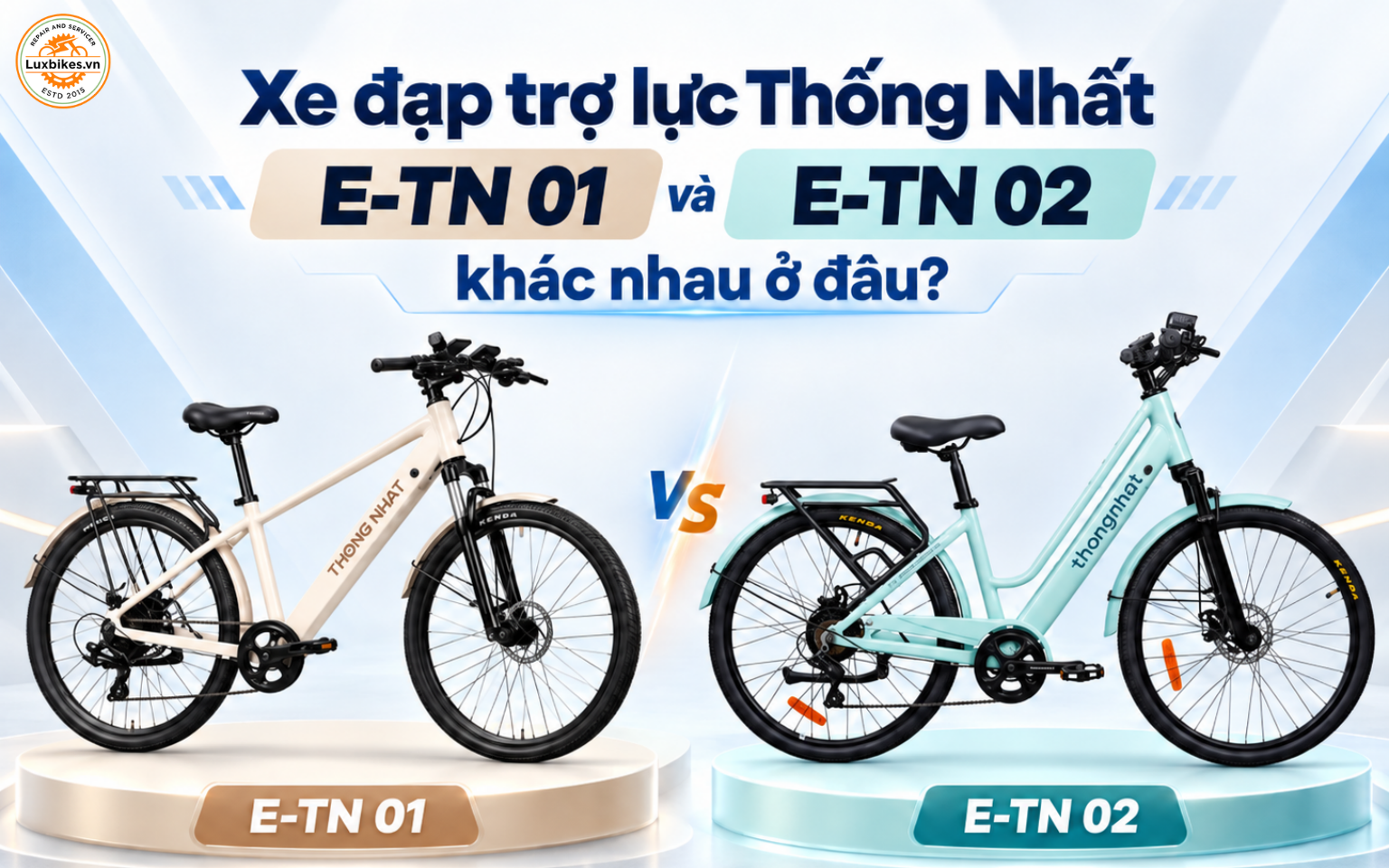 So Sánh 2 Mẫu Xe Đạp Trợ Lực Thống Nhất E-TN 01 Và E-TN 02 2 Xe đạp trợ lực Thống Nhất E-TN 01 và E-TN 02 khác nhau ở đâu?